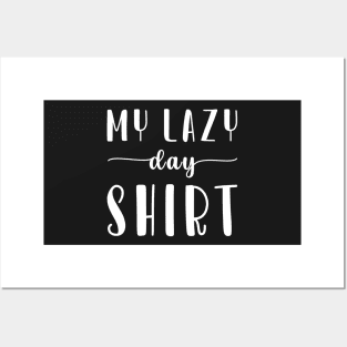 My Lazy Day Shirt Posters and Art